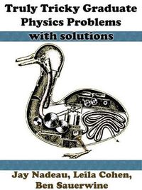 Cover image for Truly Tricky Graduate Physics Problems With Solutions