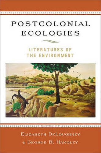 Cover image for Postcolonial Ecologies: Literatures of the Environment