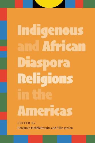 Cover image for Indigenous and African Diaspora Religions in the Americas