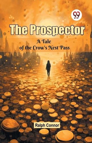 Cover image for The Prospector a Tale of the Crow's Nest Pass