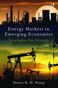 Cover image for Energy Markets in Emerging Economies: Strategies for growth