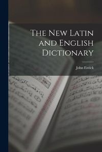 Cover image for The New Latin and English Dictionary