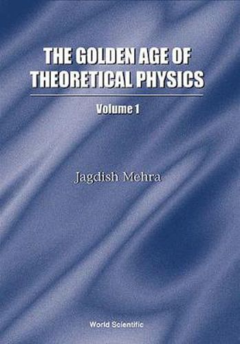 Cover image for Golden Age Of Theoretical Physics, The (Boxed Set Of 2 Volumes)