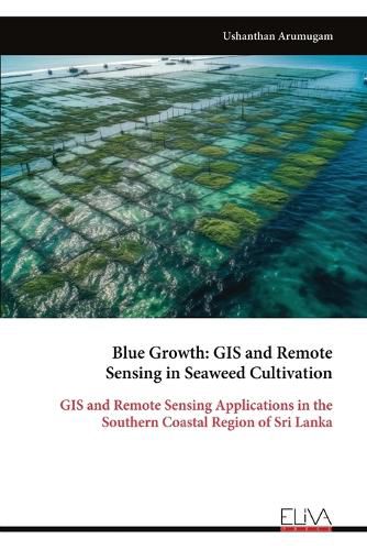 Cover image for Blue Growth - GIS and Remote Sensing in Seaweed Cultivation