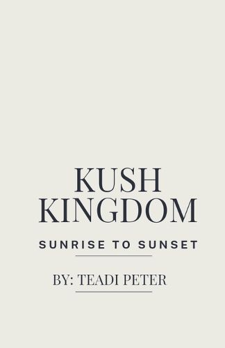 Cover image for Kush Kingdom Sunrise To Sunset