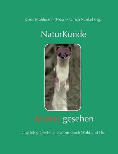 Cover image for Naturkunde - Anders gesehen: Eine fotografische LiteraTour durch Wald und Flur