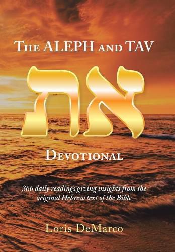 Cover image for The Aleph and Tav Devotional (): 366 Daily Readings Giving Insights from the Original Hebrew Text of the Bible