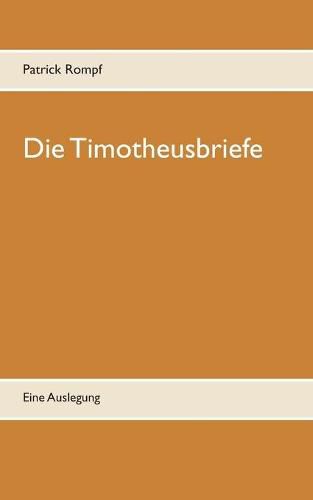 Cover image for Die Timotheusbriefe: Eine Auslegung