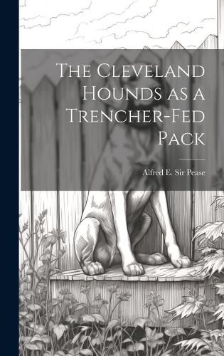 Cover image for The Cleveland Hounds as a Trencher-fed Pack