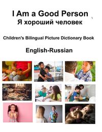 Cover image for English-Russian I Am a Good Person / Я хороший человек Children's Bilingual Picture Dictionary Book