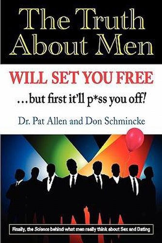 The Truth About Men Will Set You Free: The New Science of Love and Dating