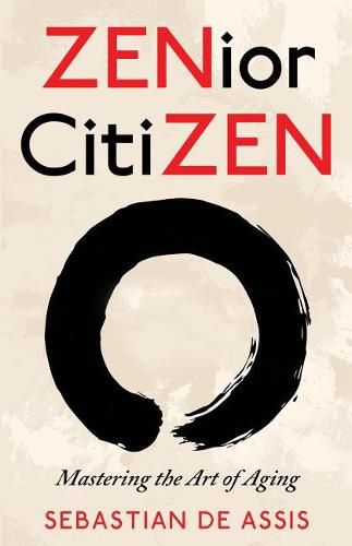 Cover image for ZENior CitiZEN: Mastering the Art of Aging