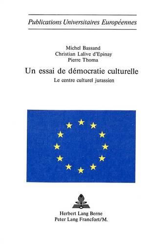 Cover image for Un Essai de Democratie Culturelle: Le Centre Culturel Jurassien
