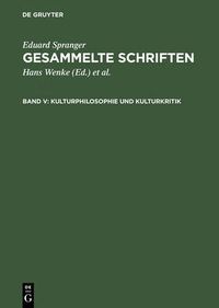 Cover image for Gesammelte Schriften, Band V, Kulturphilosophie und Kulturkritik