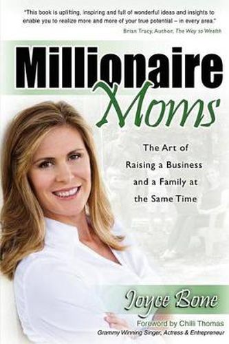 Cover image for Millionaire Moms: The Art of Raising a Business and a Family at the Same Time