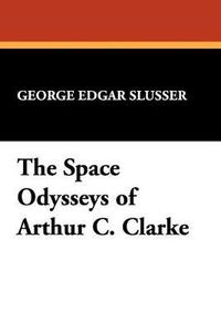 Cover image for The Space Odysseys of Arthur Charles Clarke