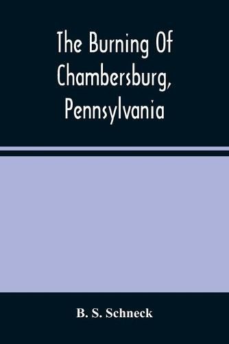 Cover image for The Burning Of Chambersburg, Pennsylvania