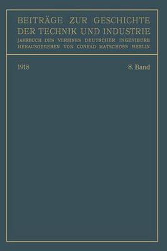 Cover image for Beitrage Zur Geschichte Der Technik Und Industrie: Jahrbuch Des Vereines Deutscher Ingenieure. Achter Band