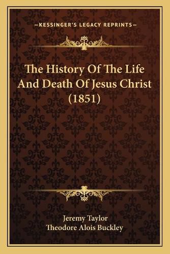 The History of the Life and Death of Jesus Christ (1851)