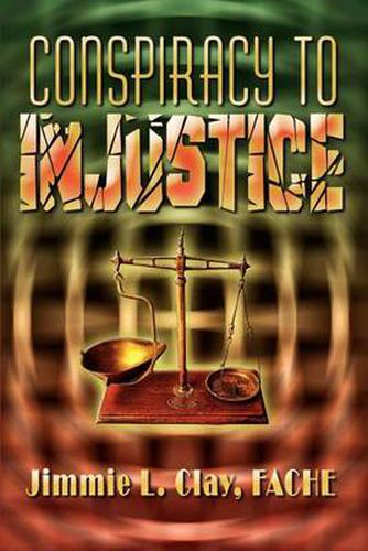 Cover image for Conspiracy to Injustice