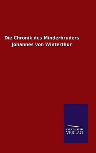 Cover image for Die Chronik des Minderbruders Johannes von Winterthur