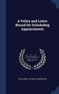 Cover image for A Policy and Lower Bound for Scheduling Appointments