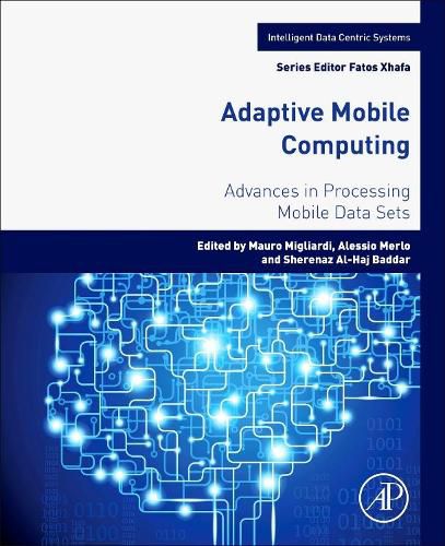 Cover image for Adaptive Mobile Computing: Advances in Processing Mobile Data Sets