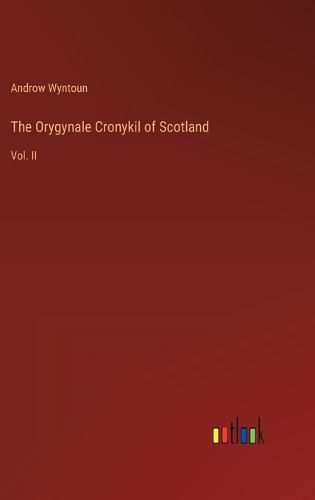 Cover image for The Orygynale Cronykil of Scotland