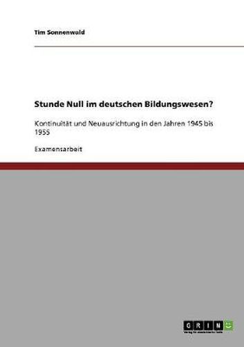 Cover image for Stunde Null im deutschen Bildungswesen?: Kontinuitat und Neuausrichtung in den Jahren 1945 bis 1955
