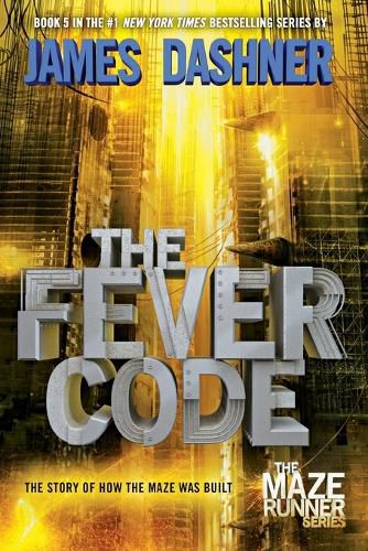Cover image for The Fever Code (Maze Runner, Book Five; Prequel)