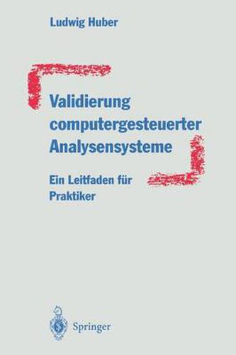 Cover image for Validierung Computergesteuerter Analysensysteme: Ein Leitfaden Fur Praktiker