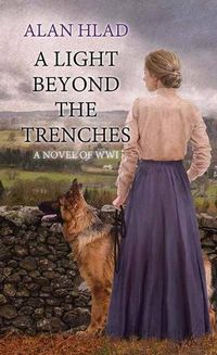 Cover image for A Light Beyond the Trenches: A Novel of Wwi