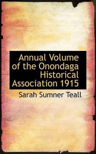 Cover image for Annual Volume of the Onondaga Historical Association 1915