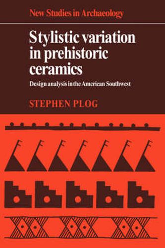 Cover image for Stylistic Variation in Prehistoric Ceramics: Design Analysis in the American Southwest