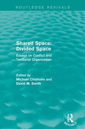 Cover image for Shared Space: Divided Space: Essays on Conflict and Territorial Organization