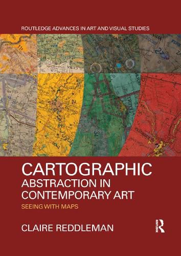 Cover image for Cartographic Abstraction in Contemporary Art: Seeing with Maps