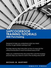 Cover image for SAP MM Training Tutorials: SAP MM Purchasing Essentials Guide: Sapcookbook Training Tutorials for MM Purchasing (Sapcookbook SAP Training Resourc