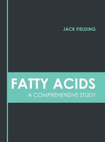 Cover image for Fatty Acids: A Comprehensive Study