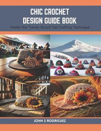 Cover image for Chic Crochet Design Guide Book