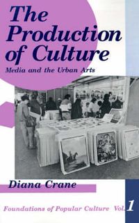Cover image for The Production of Culture: Media and the Urban Arts