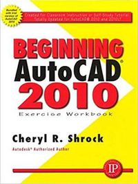 Cover image for Beginning AutoCAD 2010 Exercise Workbook