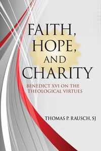 Cover image for Faith, Hope, and Charity: Benedict XVI on the Theological Virtues