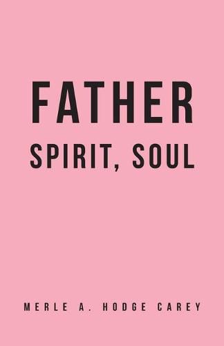 Cover image for Father, Spirit, Soul