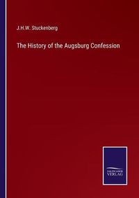 Cover image for The History of the Augsburg Confession