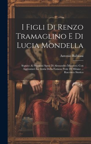Cover image for I Figli Di Renzo Tramaglino E Di Lucia Mondella