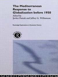 Cover image for The Mediterranean Response to Globalization before 1950