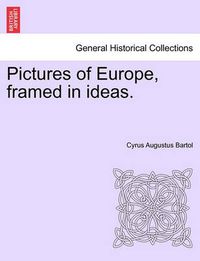 Cover image for Pictures of Europe, Framed in Ideas.