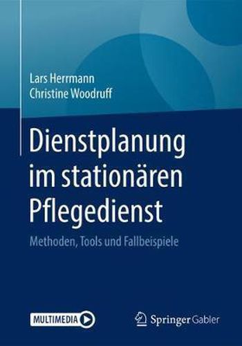 Cover image for Dienstplanung im stationaren Pflegedienst: Methoden, Tools und Fallbeispiele