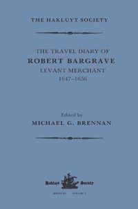 Cover image for The Travel Diary of Robert Bargrave Levant Merchant (1647-1656)