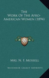 Cover image for The Work of the Afro-American Women (1894)